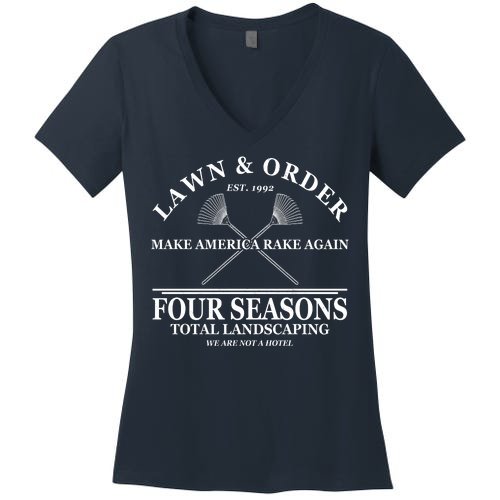 Lawn & Order Make America Rake Again Four Seasons Total Landscaping Women's V-Neck T-Shirt