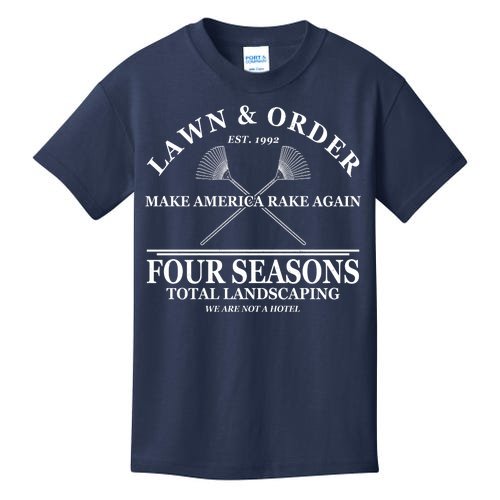 Lawn & Order Make America Rake Again Four Seasons Total Landscaping Kids T-Shirt