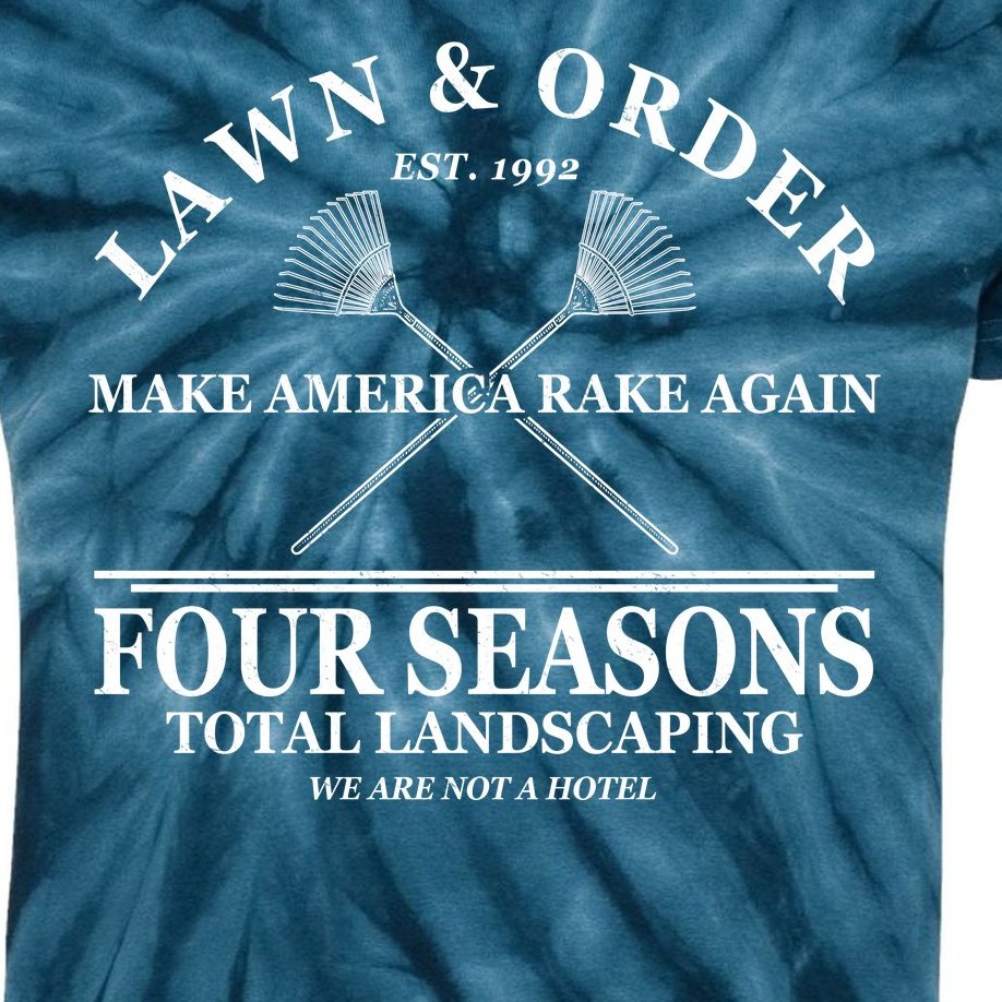 Lawn & Order Make America Rake Again Four Seasons Total Landscaping Kids Tie-Dye T-Shirt