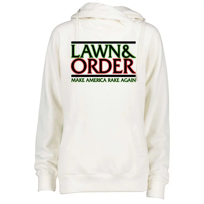 Lawn And Order Make America Rake Again Womens Funnel Neck Pullover Hood