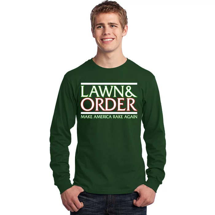 Lawn And Order Make America Rake Again Long Sleeve Shirt