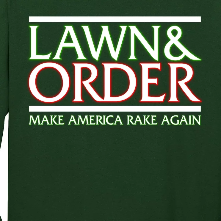 Lawn And Order Make America Rake Again Long Sleeve Shirt