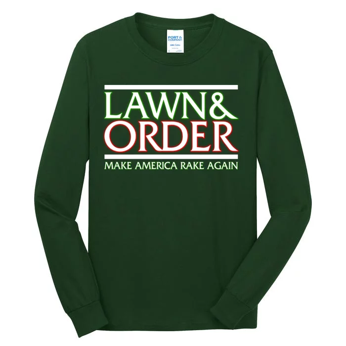 Lawn And Order Make America Rake Again Tall Long Sleeve T-Shirt