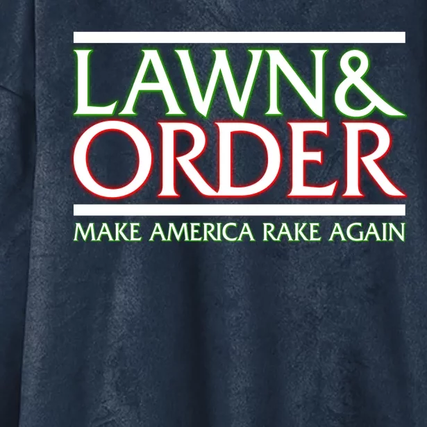 Lawn And Order Make America Rake Again Hooded Wearable Blanket