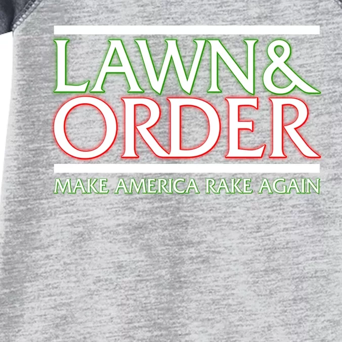 Lawn And Order Make America Rake Again Infant Baby Jersey Bodysuit