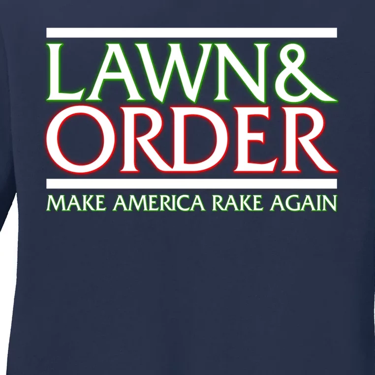 Lawn And Order Make America Rake Again Ladies Long Sleeve Shirt