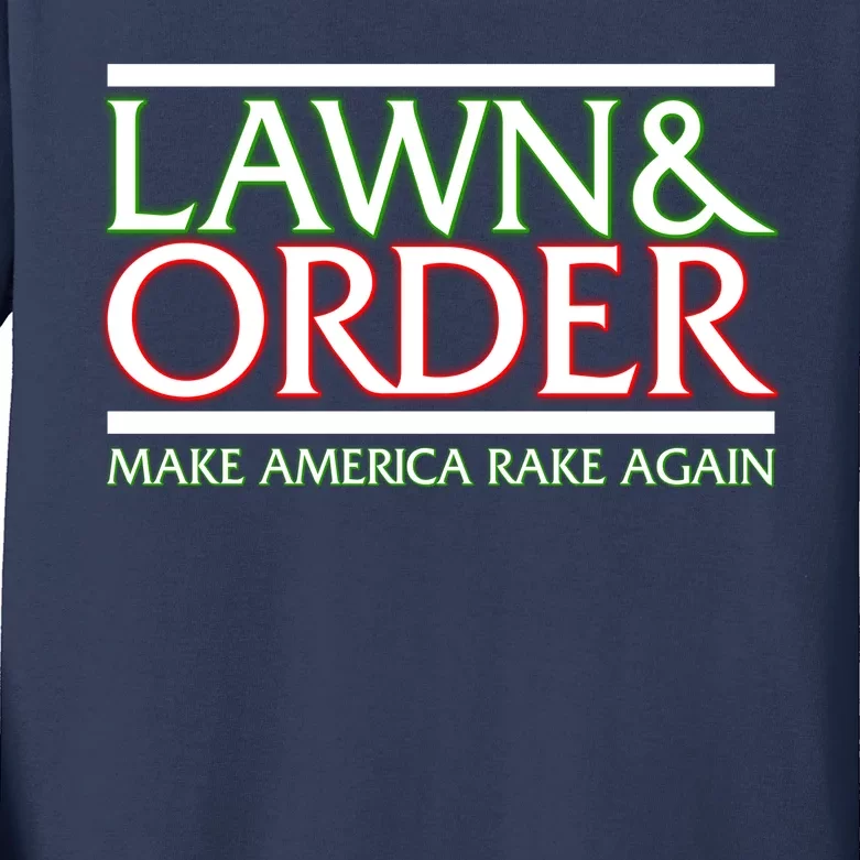 Lawn And Order Make America Rake Again Kids Long Sleeve Shirt