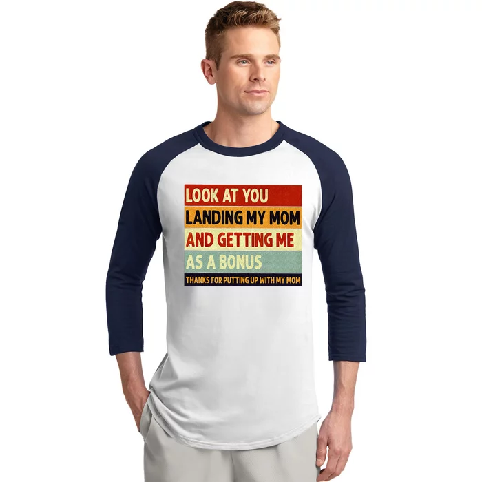 look at you landing my mom and getting me as a bonus Baseball Sleeve Shirt