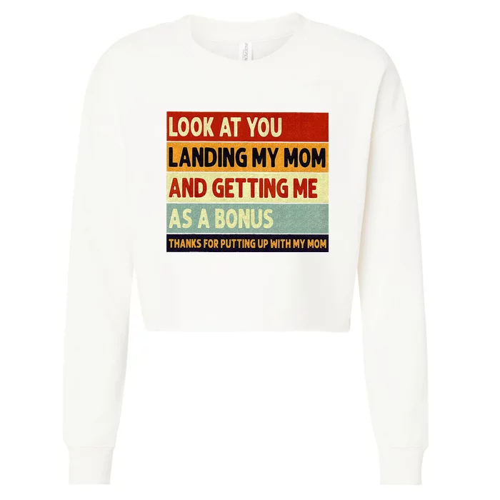 look at you landing my mom and getting me as a bonus Cropped Pullover Crew