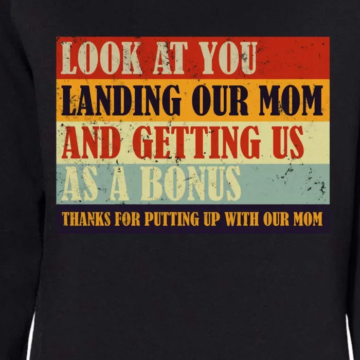 Look At You Landing Our Mom And Getting Us As A Bonus Womens California Wash Sweatshirt