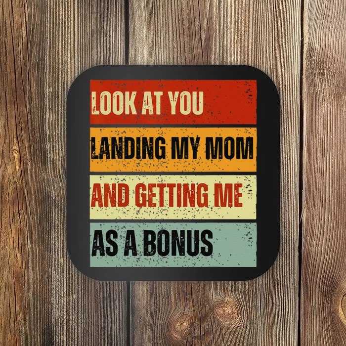 look at you landing my mom and getting me as a bonus Coaster