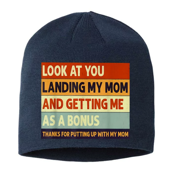 Look At You Landing My Mom And Getting Me As A Bonus 8 1/2in Sustainable Knit Beanie