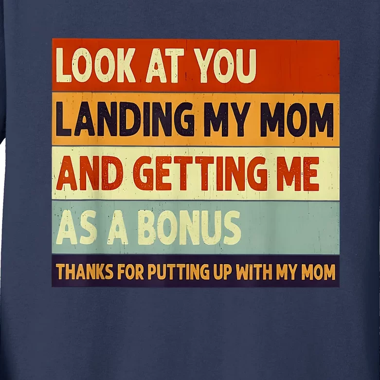 Look At You Landing My Mom And Getting Me As A Bonus Kids Long Sleeve Shirt