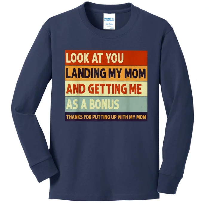 Look At You Landing My Mom And Getting Me As A Bonus Kids Long Sleeve Shirt