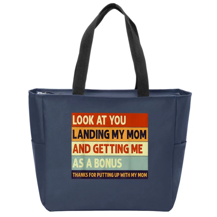 Look At You Landing My Mom And Getting Me As A Bonus Zip Tote Bag