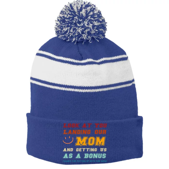 Look At You Landing Our Mom And Getting Us As A Bonus Funny Stripe Pom Pom Beanie