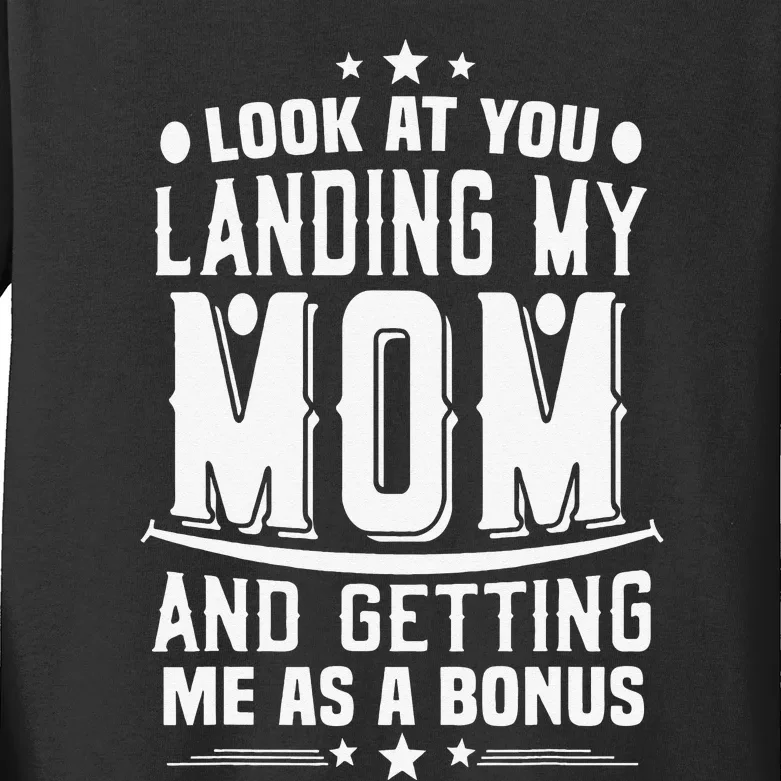 Look At You Landing My Mom Getting Me As A Bonus Funny Dad Kids Long Sleeve Shirt