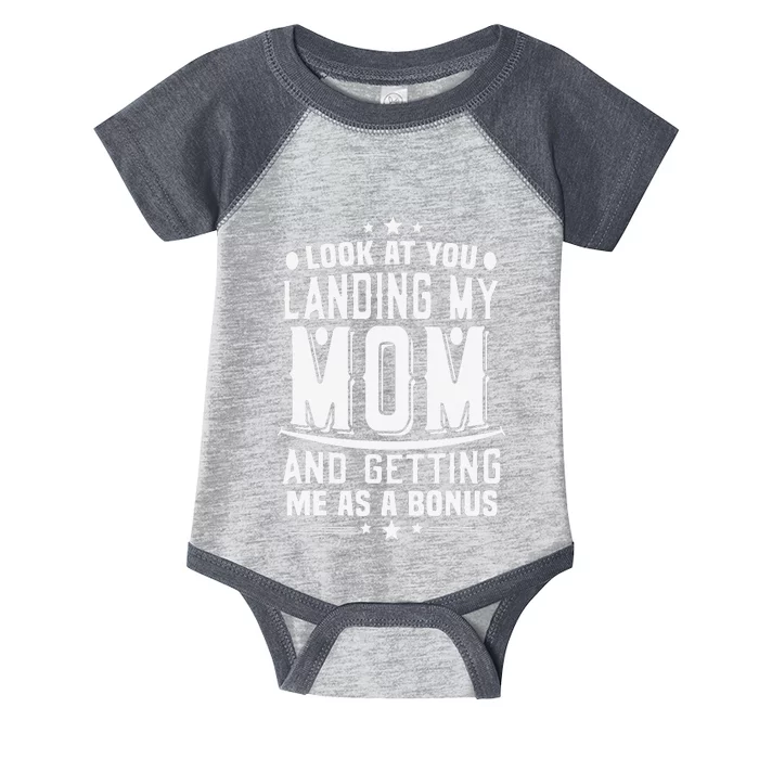 Look At You Landing My Mom Getting Me As A Bonus Funny Dad Infant Baby Jersey Bodysuit