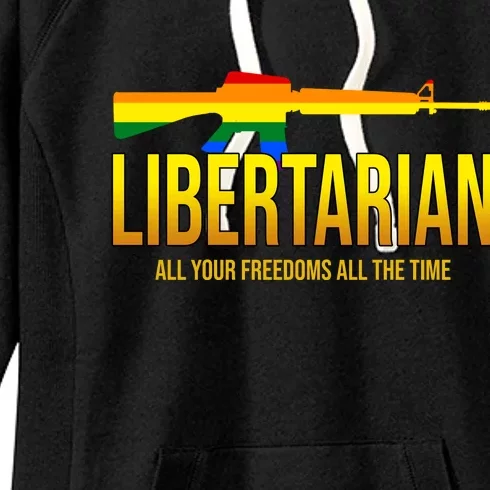 Libertarian All Your Freedoms All The Time Women's Fleece Hoodie