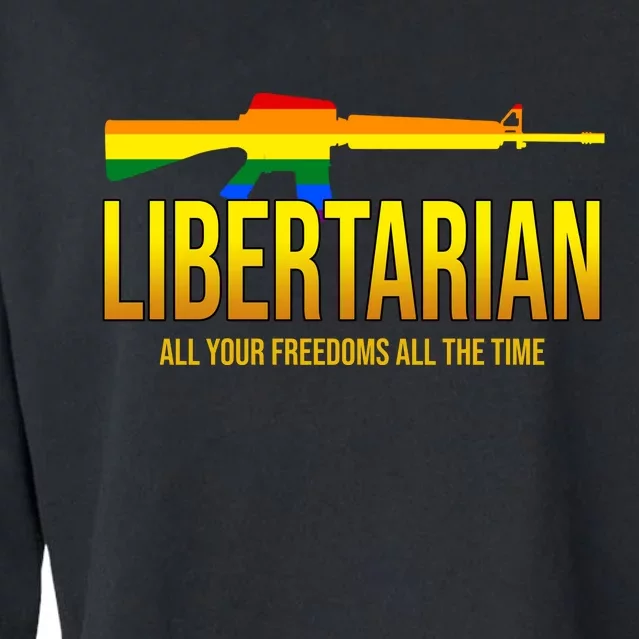 Libertarian All Your Freedoms All The Time Cropped Pullover Crew