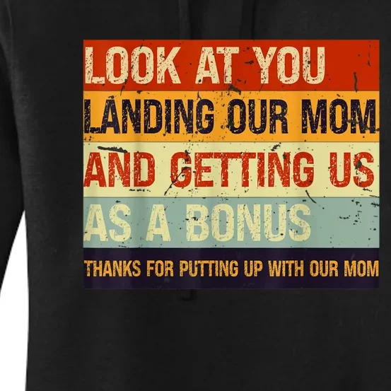 Look At You Landing Our Mom And Getting Us As A Bonus Women's Pullover Hoodie