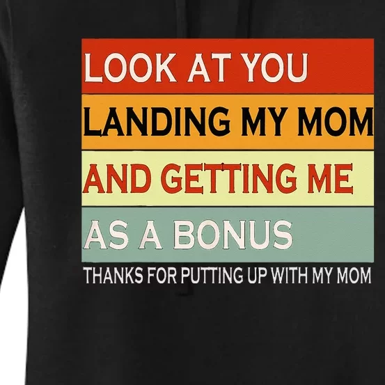 look at you landing my mom and getting me as a bonus gifts Women's Pullover Hoodie