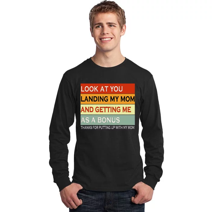 look at you landing my mom and getting me as a bonus gifts Tall Long Sleeve T-Shirt