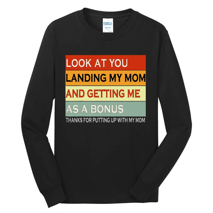 look at you landing my mom and getting me as a bonus gifts Tall Long Sleeve T-Shirt