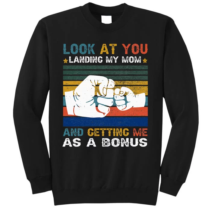 Look At You Landing My Mom Getting Me As A Bonus Sweatshirt