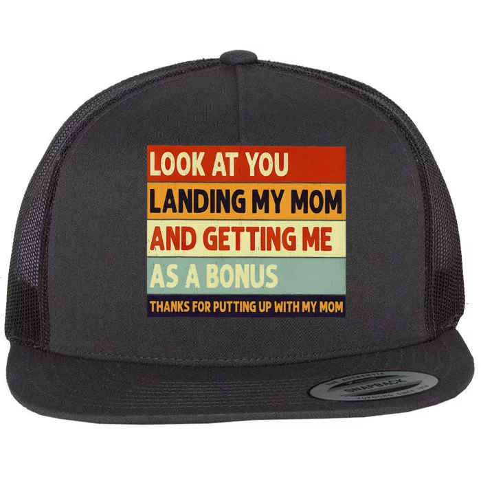 look at you landing my mom and getting me as a bonus Flat Bill Trucker Hat