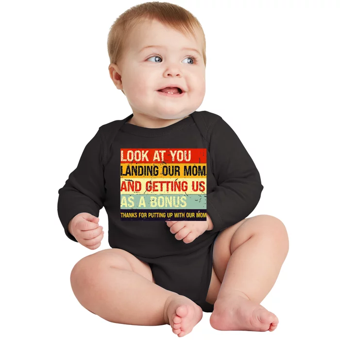 Look At You Landing Our Mom And Getting Us As A Bonus Funny Baby Long Sleeve Bodysuit