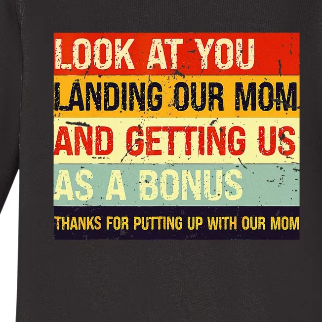 Look At You Landing Our Mom And Getting Us As A Bonus Funny Baby Long Sleeve Bodysuit