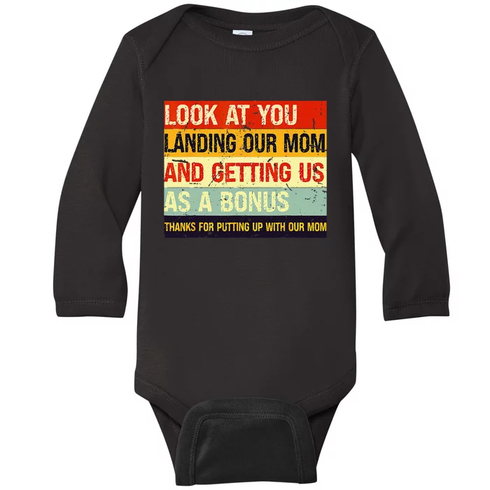 Look At You Landing Our Mom And Getting Us As A Bonus Funny Baby Long Sleeve Bodysuit