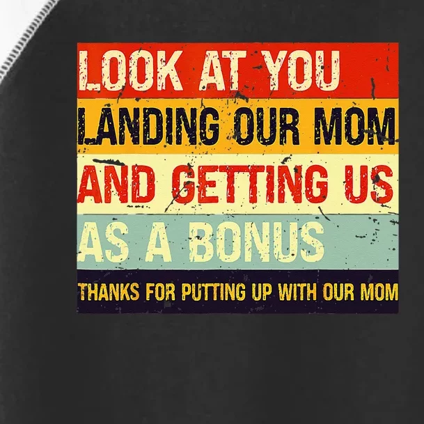 Look At You Landing Our Mom And Getting Us As A Bonus Funny Toddler Fine Jersey T-Shirt