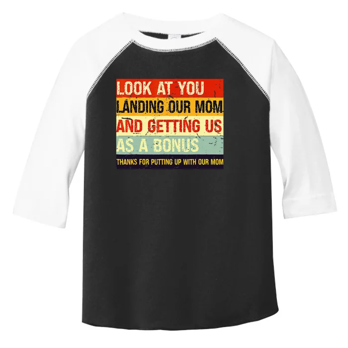 Look At You Landing Our Mom And Getting Us As A Bonus Funny Toddler Fine Jersey T-Shirt