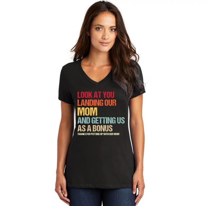 Look At You Landing Our Mom And Getting Us As A Bonus Women's V-Neck T-Shirt