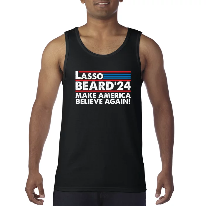 Lasso Beard 2024 Make America Believe Again! Tank Top