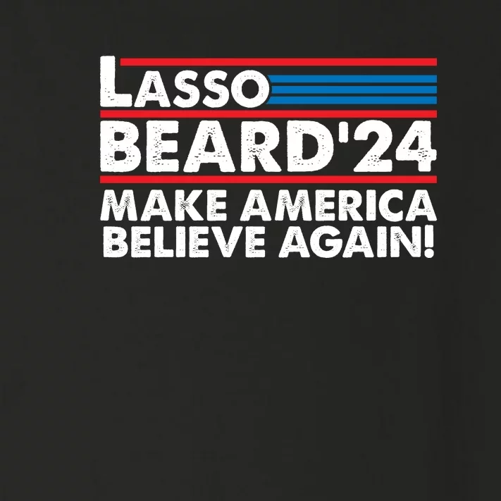 Lasso Beard 2024 Make America Believe Again! Toddler Long Sleeve Shirt