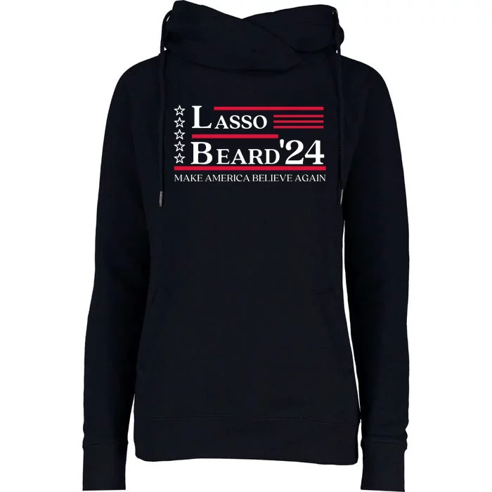 Lasso Beard 2024 Make America Believe Again Womens Funnel Neck Pullover Hood