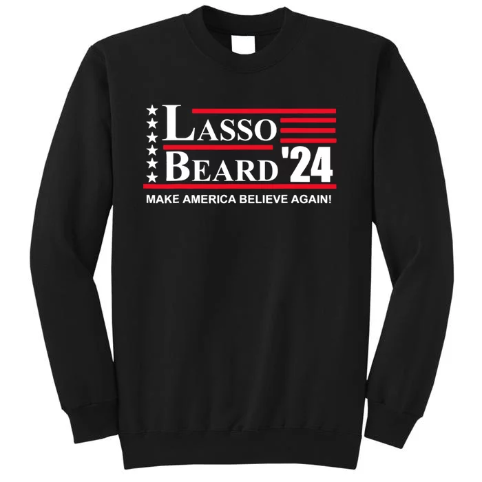 Lasso Beard 2024 Election Funny Tall Sweatshirt