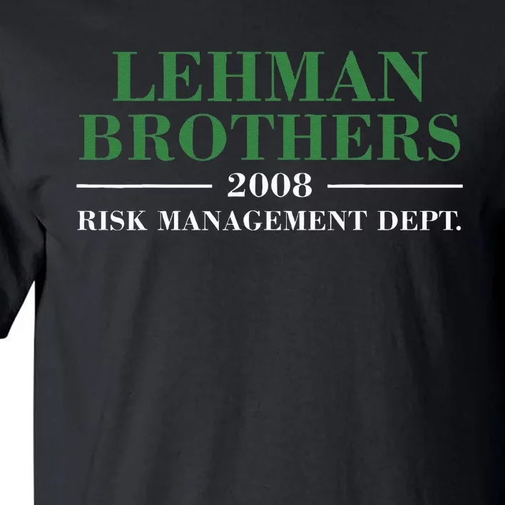 Lehman Brothers 2008 Risk Management Dept Tall T-Shirt