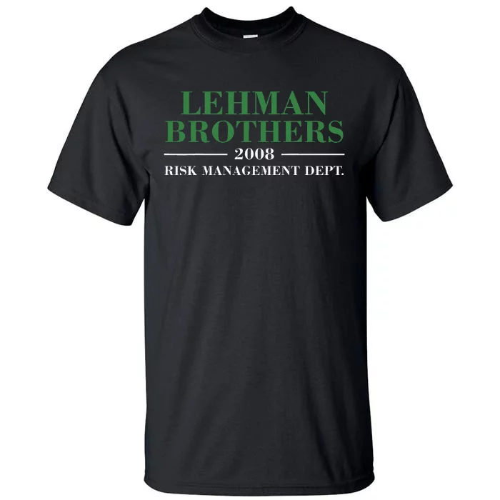 Lehman Brothers 2008 Risk Management Dept Tall T-Shirt