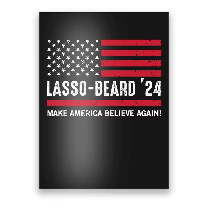 Lasso Beard 2024 American Us Flag Poster