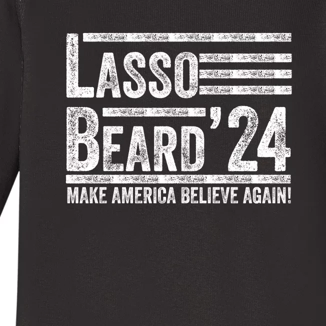 Lasso Beard 2024 MAKE AMERICA BELIEVE AGAIN! Baby Long Sleeve Bodysuit