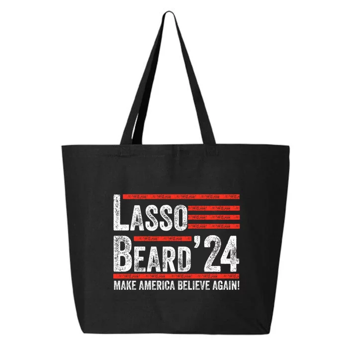 Lasso Beard 2024 , MAKE AMERICA BELIEVE AGAIN! 25L Jumbo Tote