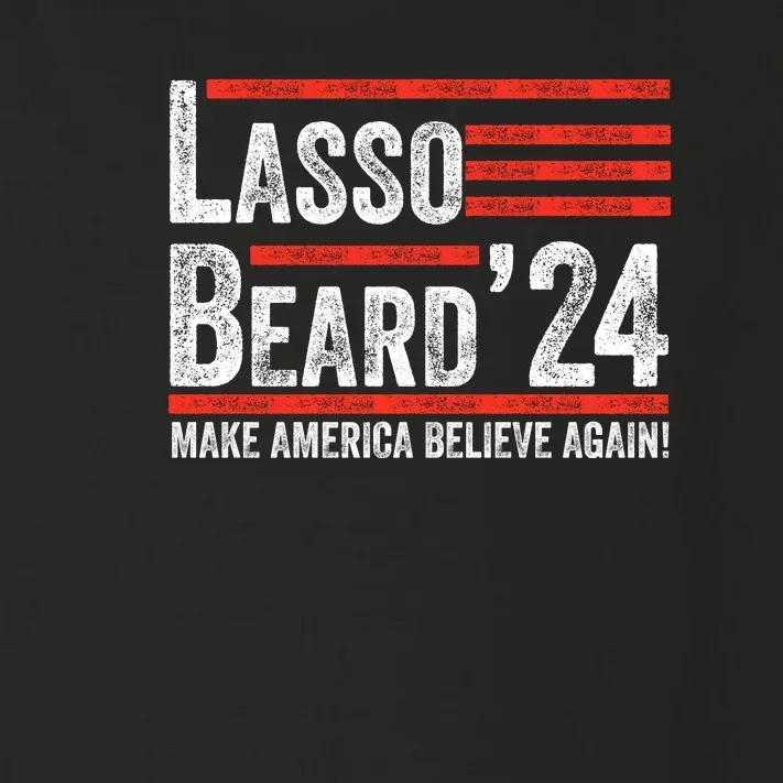 Lasso Beard 2024 , MAKE AMERICA BELIEVE AGAIN! Toddler Long Sleeve Shirt