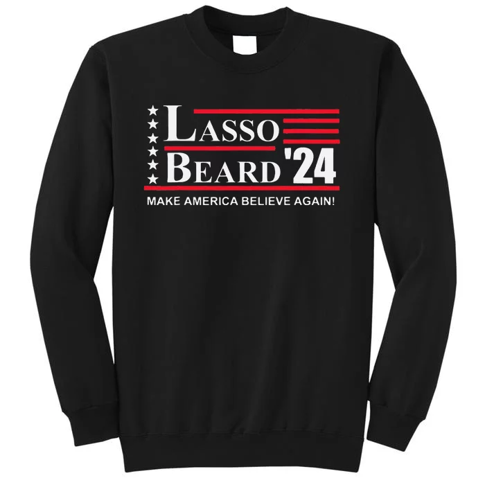 Lasso Beard 2024 Election Funny Tall Sweatshirt