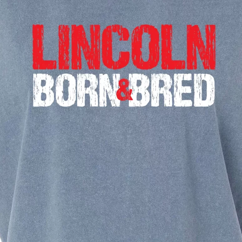 Lincoln Born And Bred Nebraska Hometown Ne Home State Gift Garment-Dyed Women's Muscle Tee