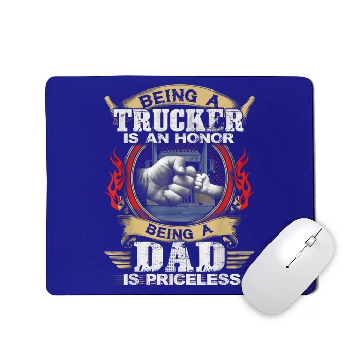 Lovely Being A Trucker Is An Honor Being A Dad Is Priceless Gift Mousepad