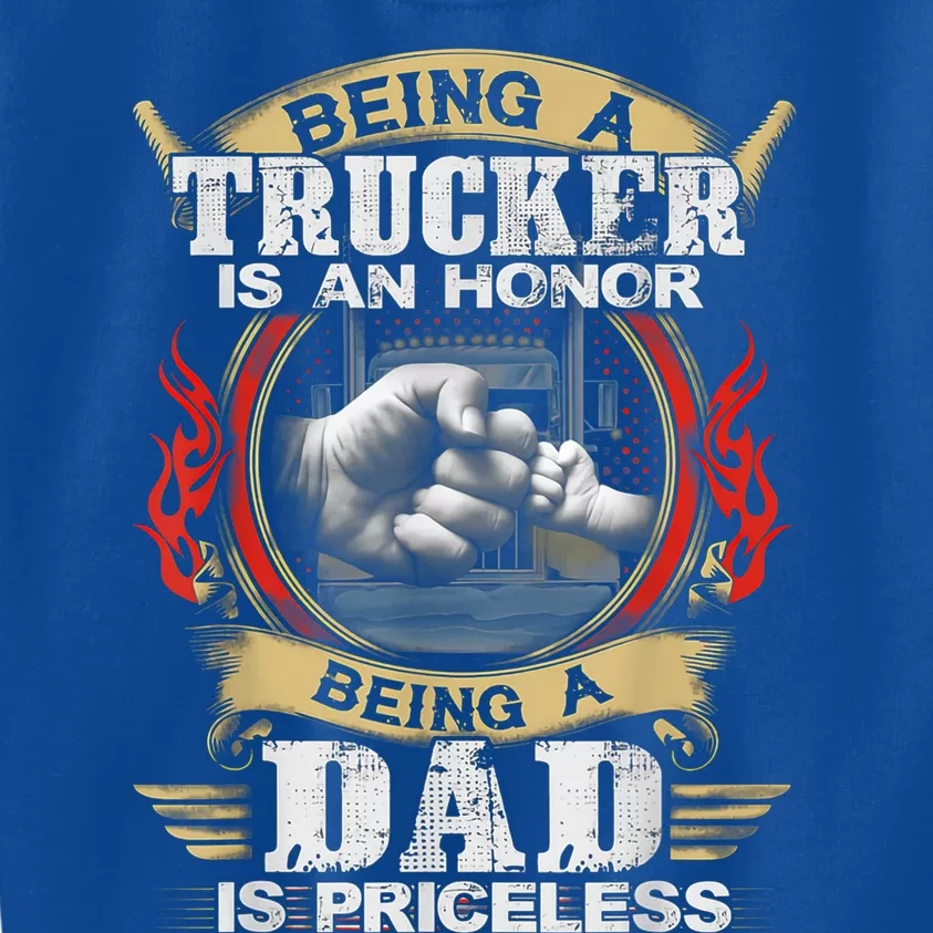 Lovely Being A Trucker Is An Honor Being A Dad Is Priceless Gift Kids Sweatshirt